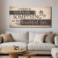 Something To Be Thankful Faith Wall Sign